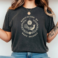 Radicalized by Basic Decency Shirt – Unisex Comfort Tee – Kindness & Empathy Graphic Top