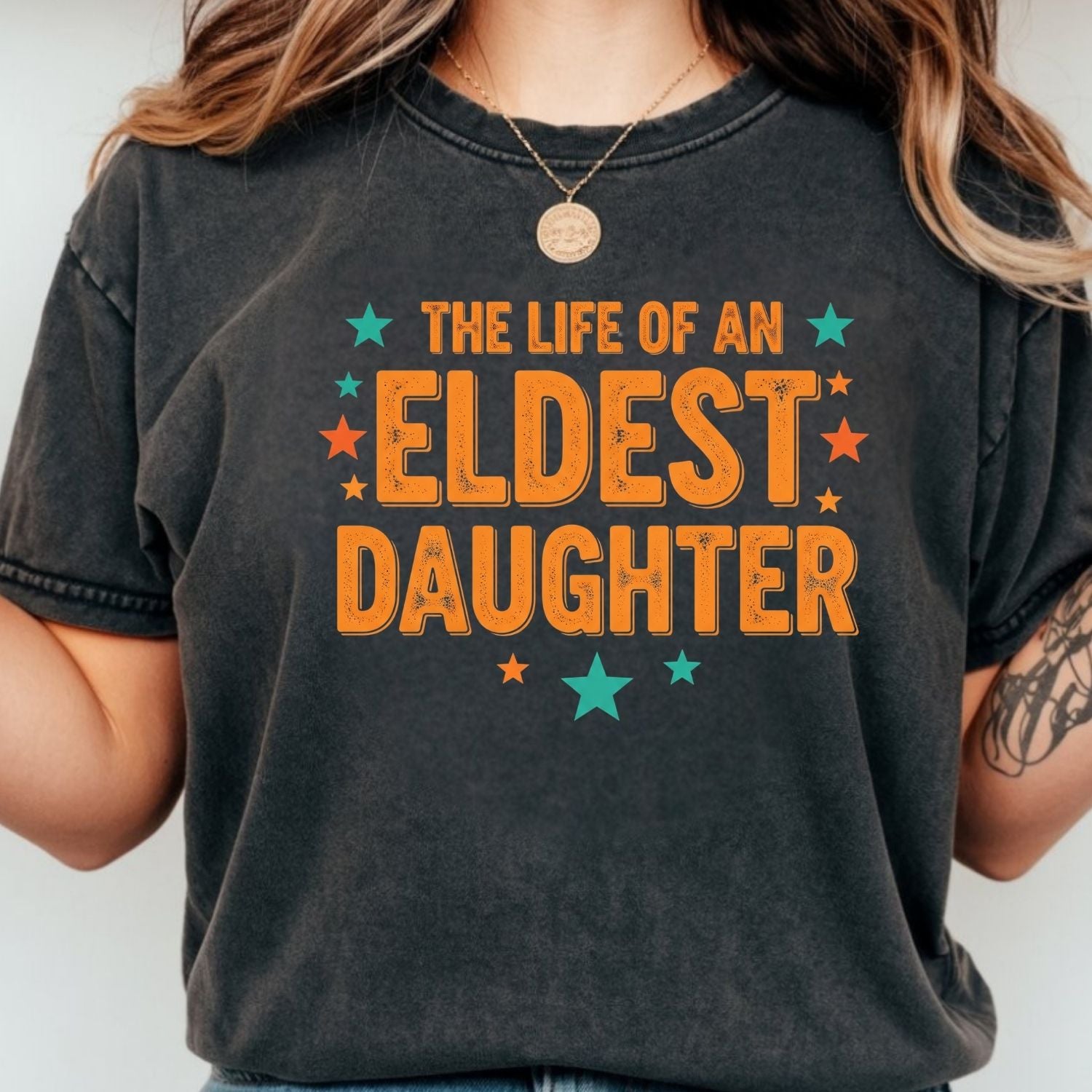 The Life of an Eldest Daughter Shirt - Funny Showgirl Graphic T-Shirt