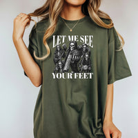 Let Me See Your Feet T-Shirt – Funny Awkward Meme Tee – Silly Internet Humor