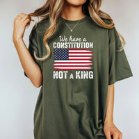 We Have a Constitution No Kings Shirt – Patriotic Freedom Graphic Tee