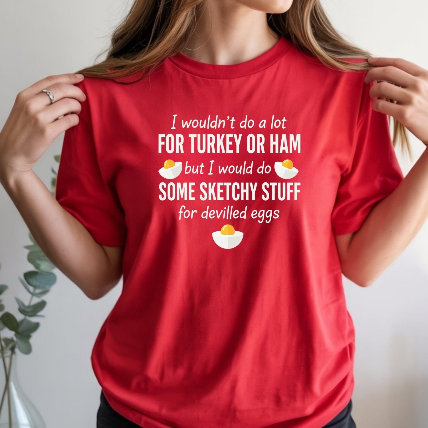I Would Do Sketchy Stuff for Deviled Eggs Shirt – Funny Thanksgiving Tee – Holiday Humor Graphic Top