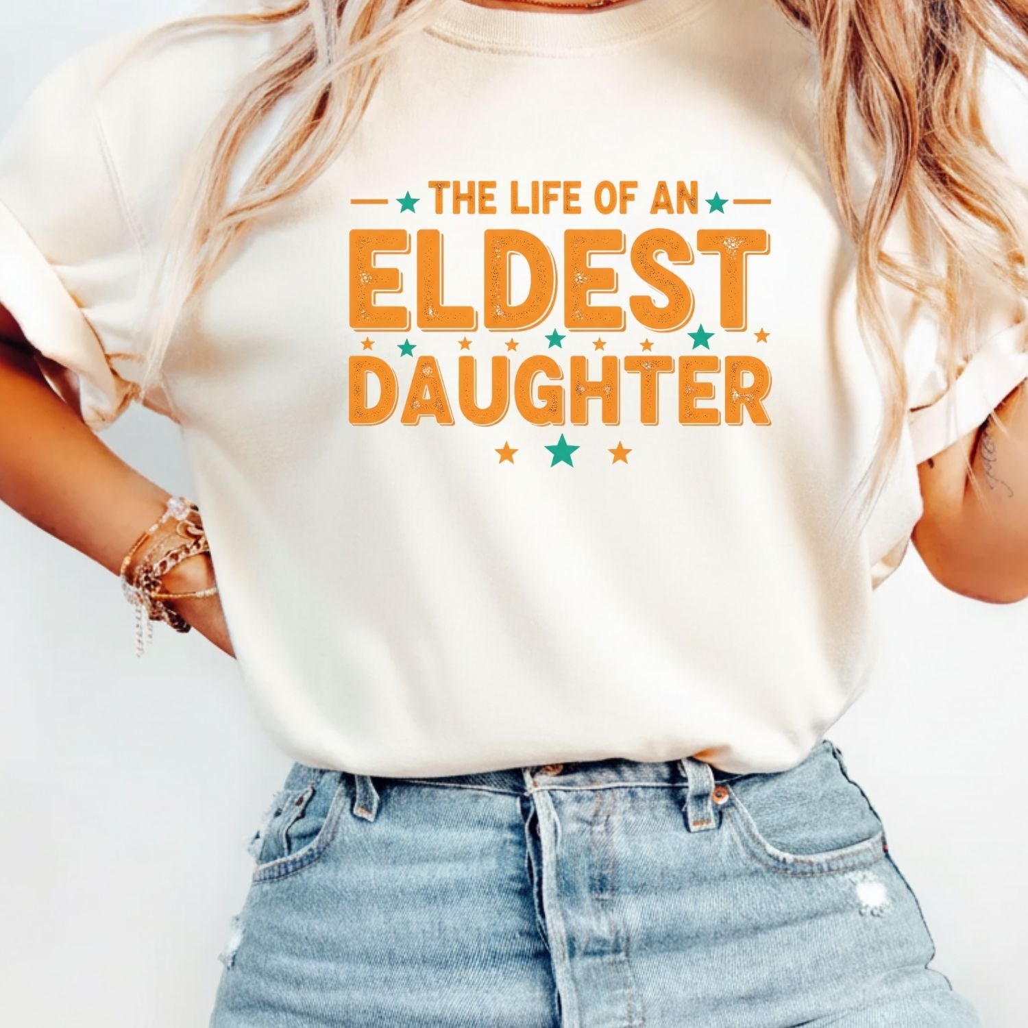 The Life of an Eldest Daughter Shirt - Orange Sister Tee - Funny Showgirl Graphic T-Shirt