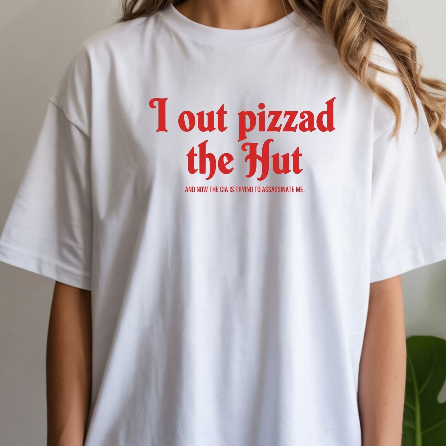 I Out Pizza the Hut CIA Assassinate Me T-Shirt - Retro Y2K Graphic Tee - Funny Internet Humor Shirt for Adults