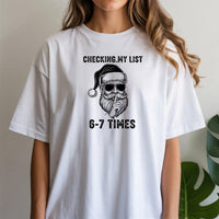 Checking My List 6 7 Times Christmas Tee – Funny Santa Holiday Graphic Shirt
