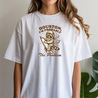 Houston I’m Probably the Problem T-Shirt – Funny Raccoon Space Tee