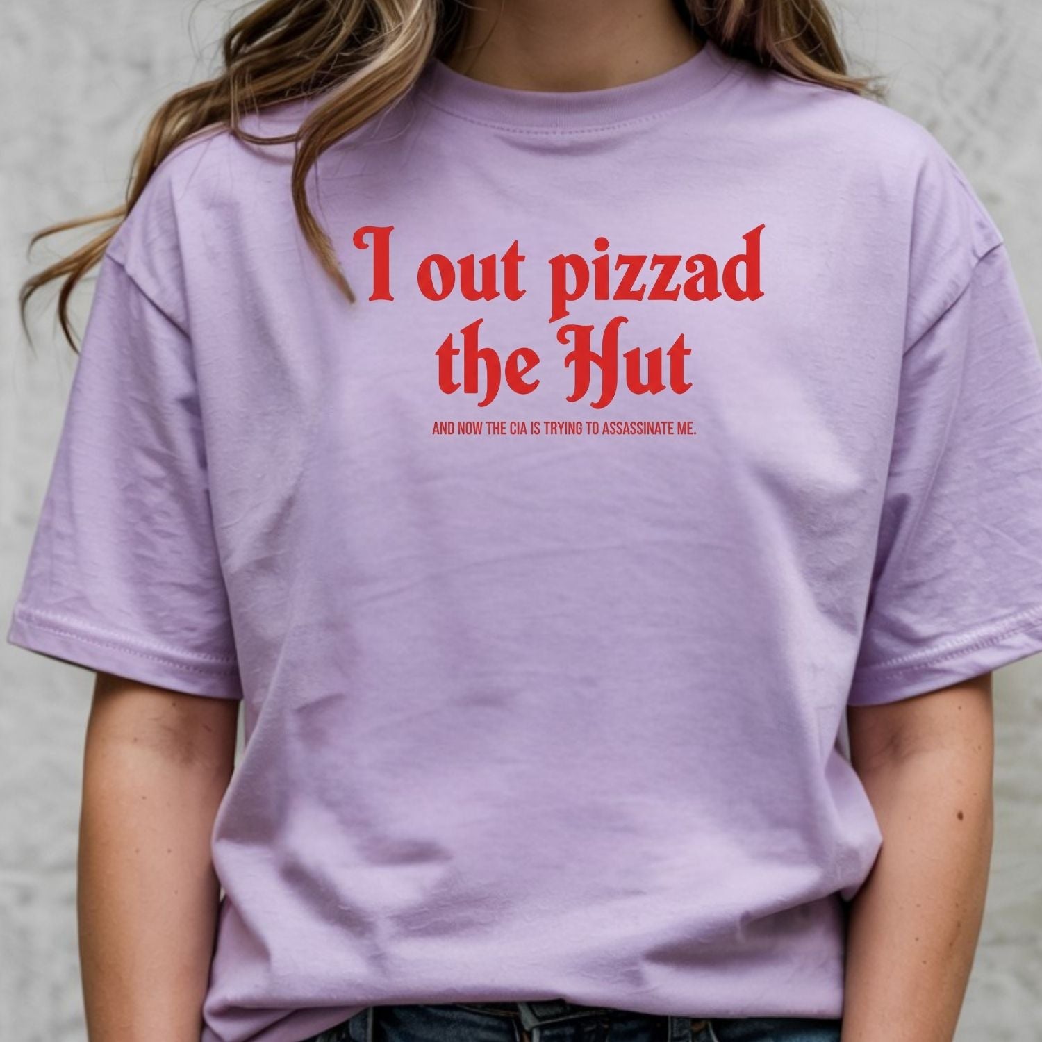 I Out Pizza the Hut CIA Assassinate Me T-Shirt - Retro Y2K Graphic Tee - Funny Internet Humor Shirt for Adults