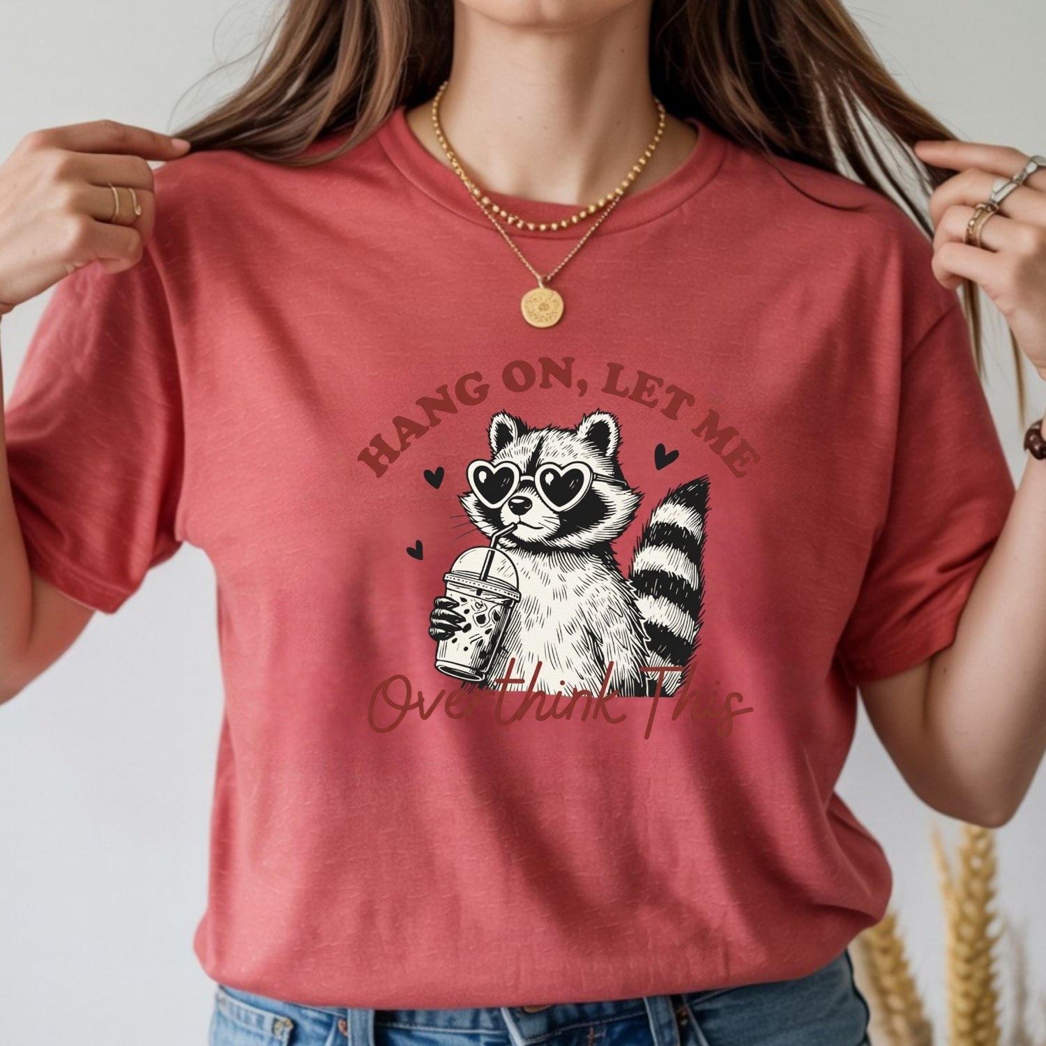 Hang On Let Me Overthink This Shirt – Funny Sarcastic Raccoon Tee – Snarky Humor Design