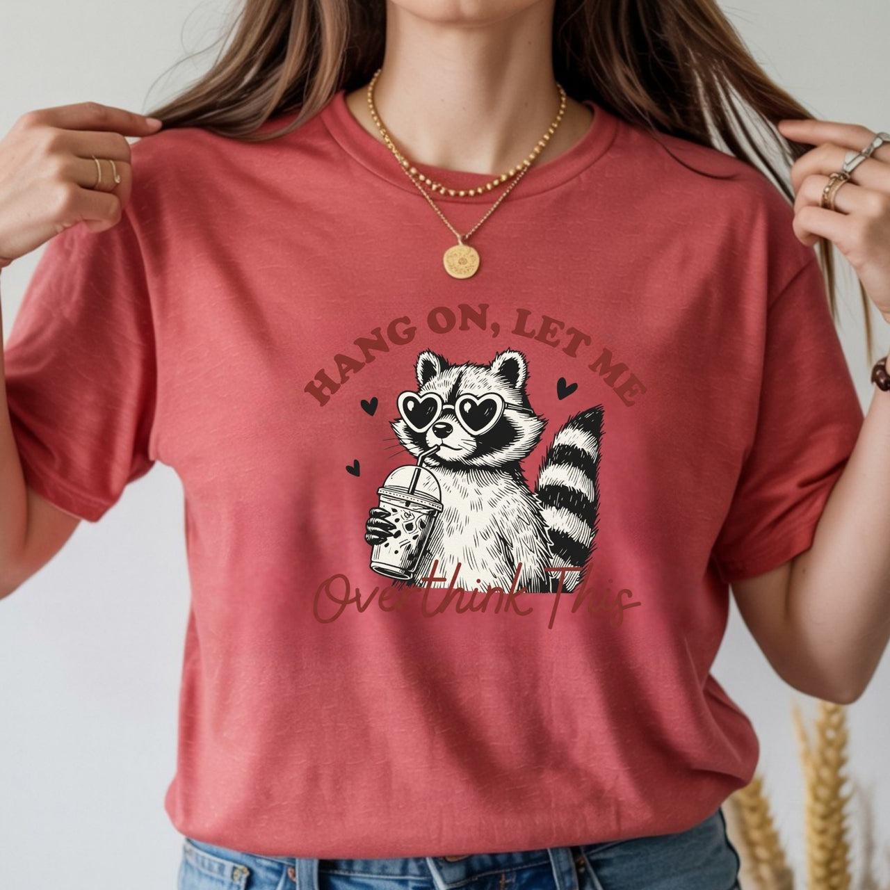 Hang On Let Me Overthink This Shirt – Funny Sarcastic Raccoon Tee – Snarky Humor Design
