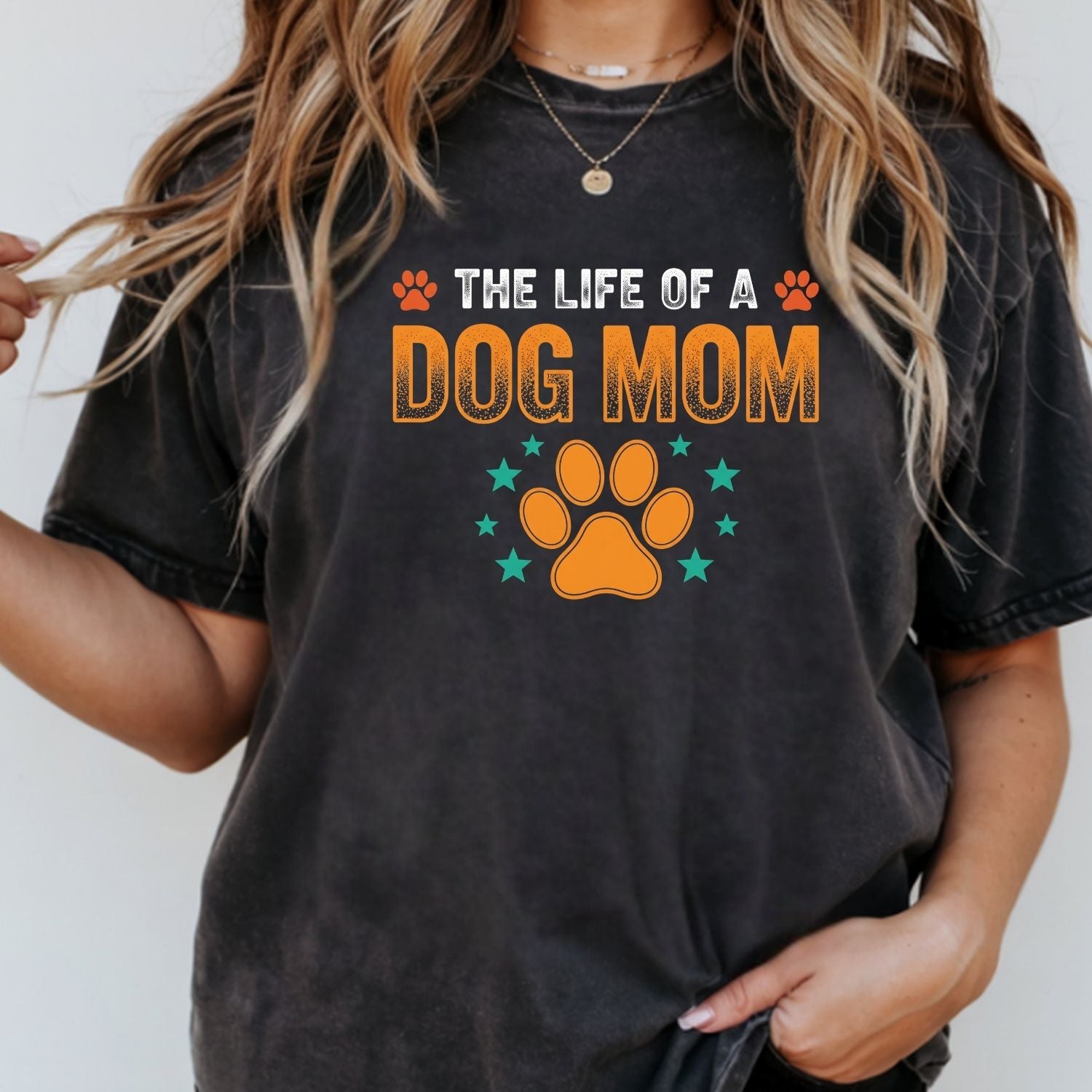 The Life of a Dog Mom Shirt - Dog Mom Showgirl Tee - Cute Dog Mama Graphic T-Shirt