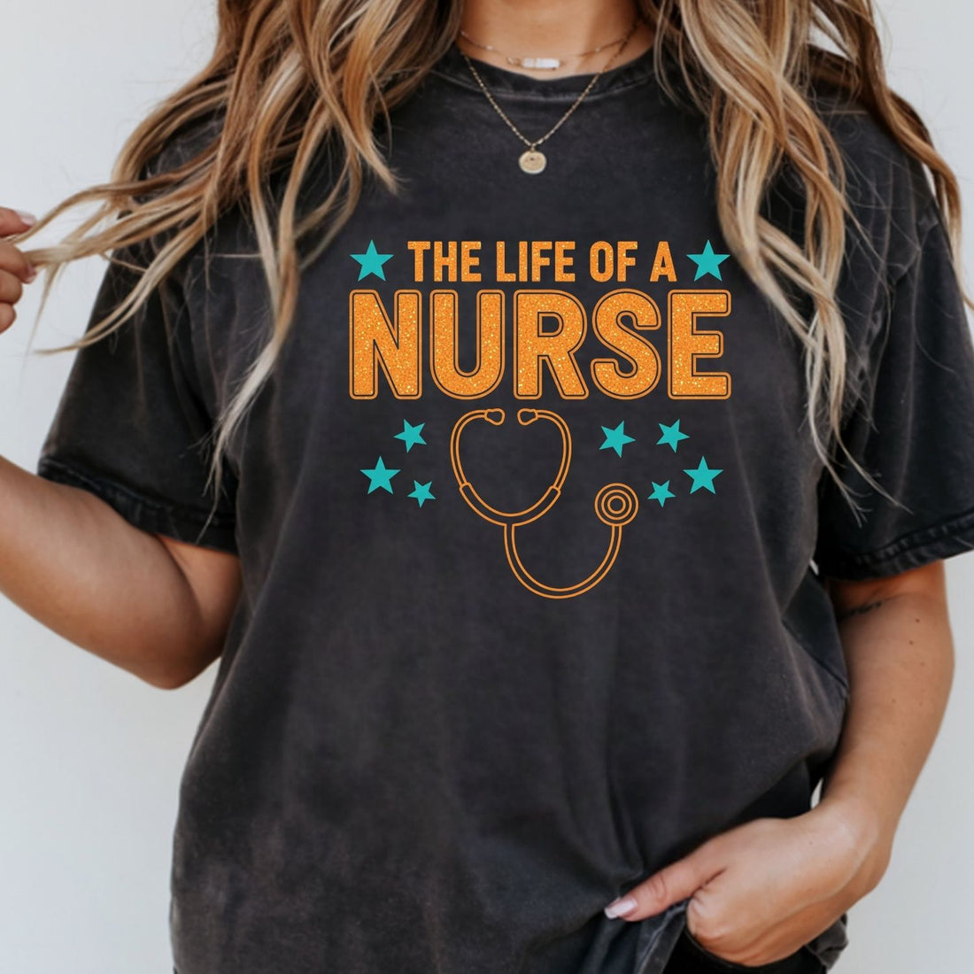Nurse Showgirl Shirt - The Life of a Nurse Tee - Funny Nurse Appreciation Gift T-Shirt