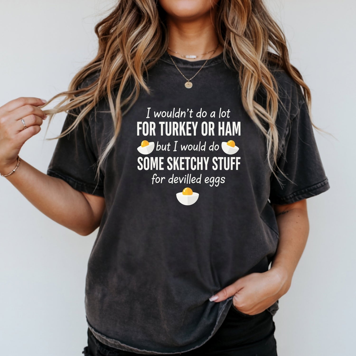 I Would Do Sketchy Stuff for Deviled Eggs Shirt – Funny Thanksgiving Tee – Holiday Humor Graphic Top