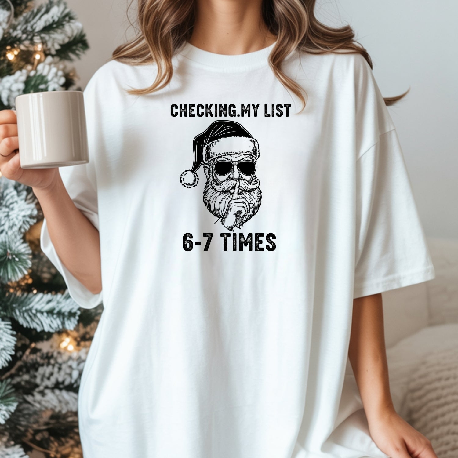 Checking My List 6 7 Times Christmas Tee – Funny Santa Holiday Graphic Shirt