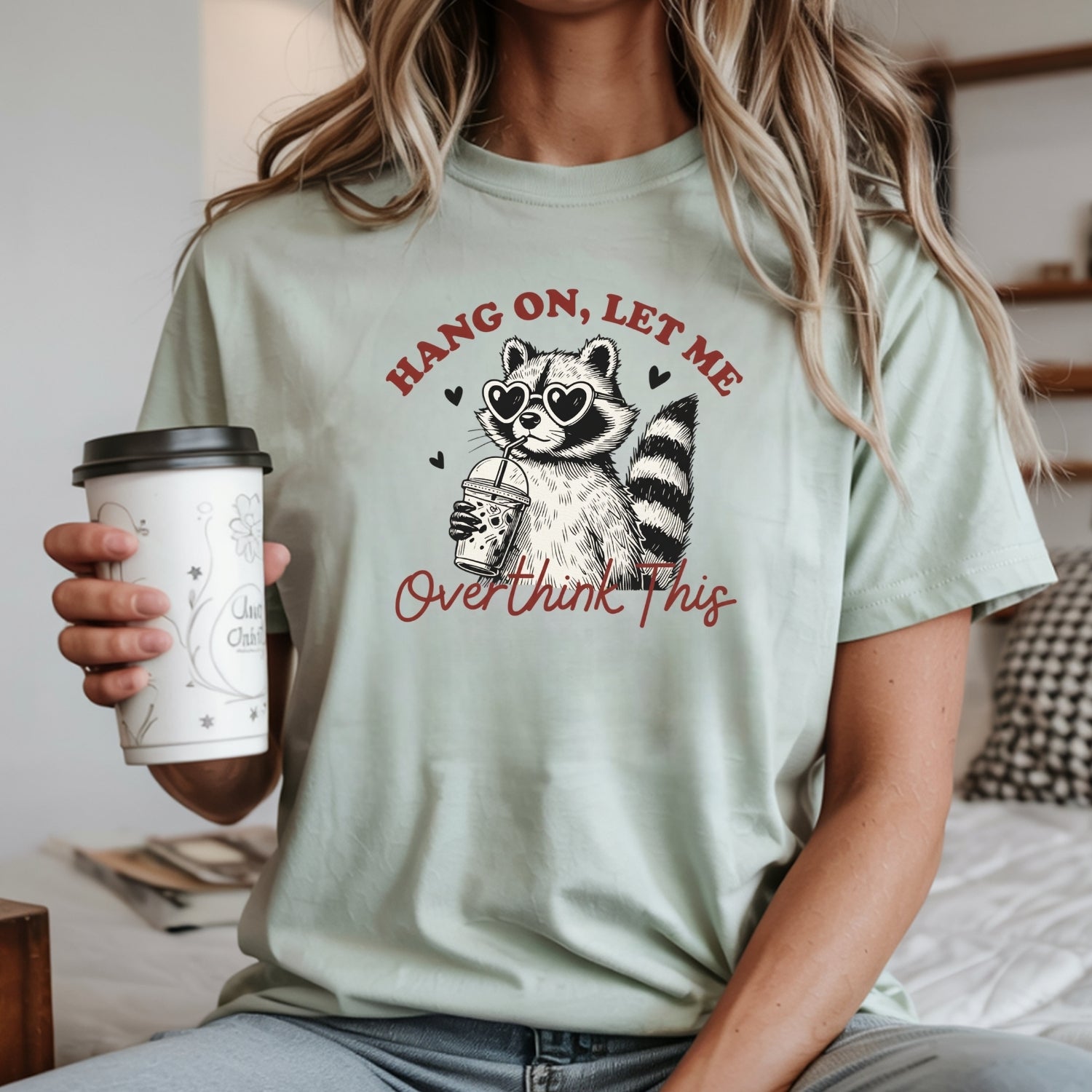 Hang On Let Me Overthink This Shirt – Funny Sarcastic Raccoon Tee – Snarky Humor Design