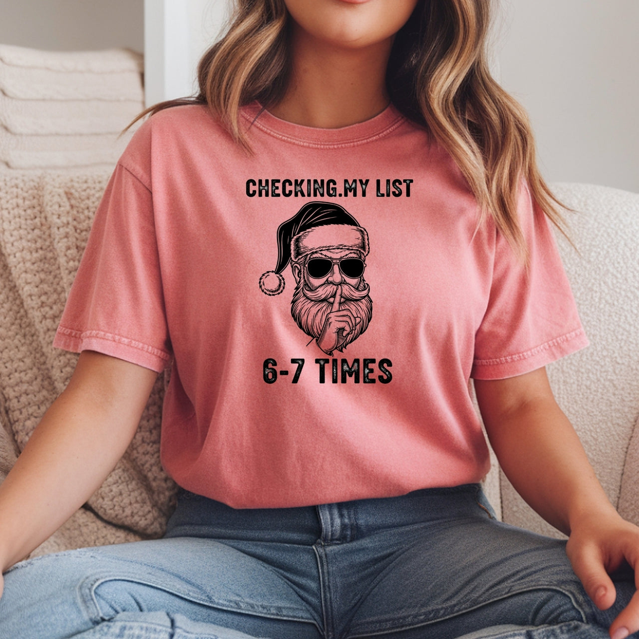 Checking My List 6 7 Times Christmas Tee – Funny Santa Holiday Graphic Shirt
