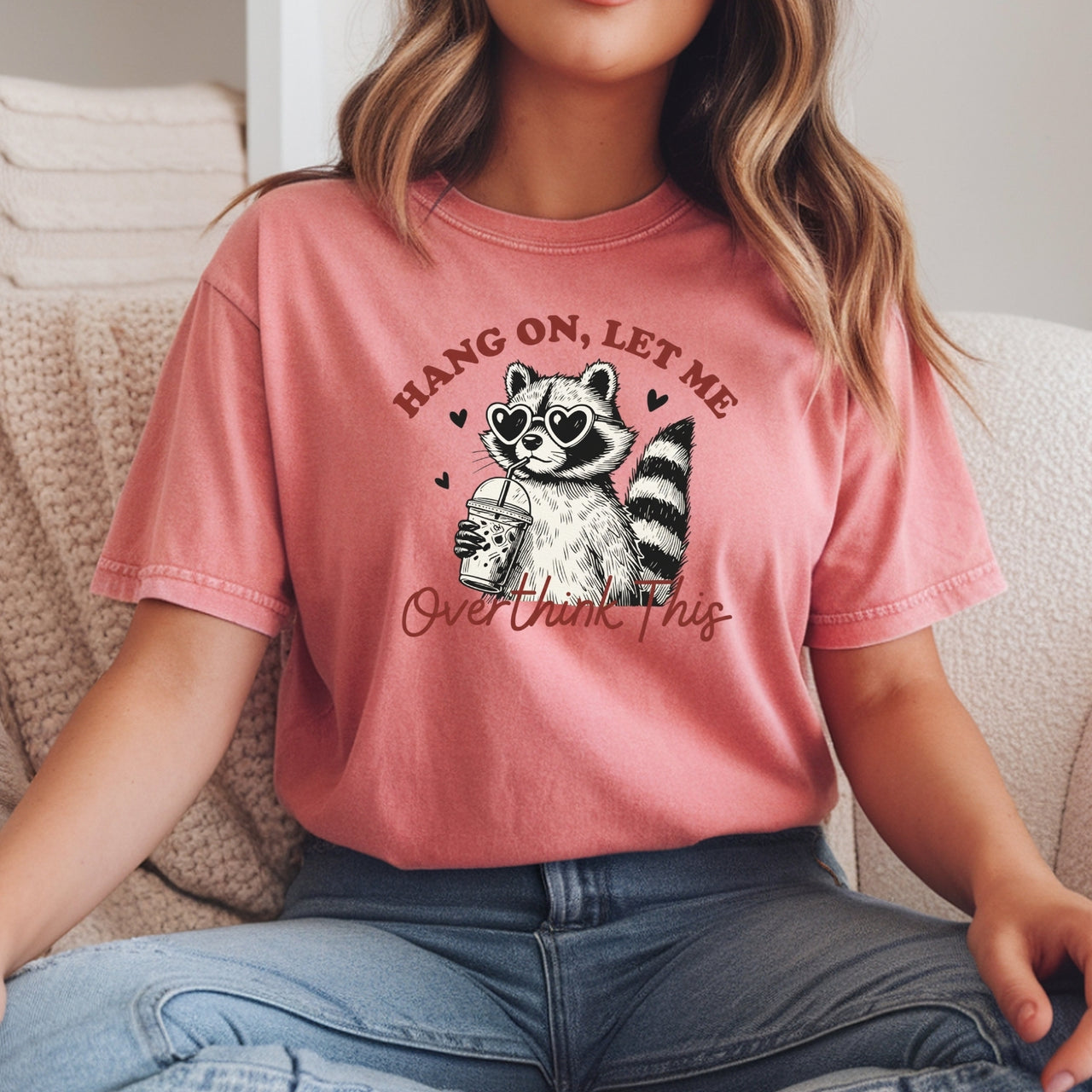 Hang On Let Me Overthink This Shirt – Funny Sarcastic Raccoon Tee – Snarky Humor Design