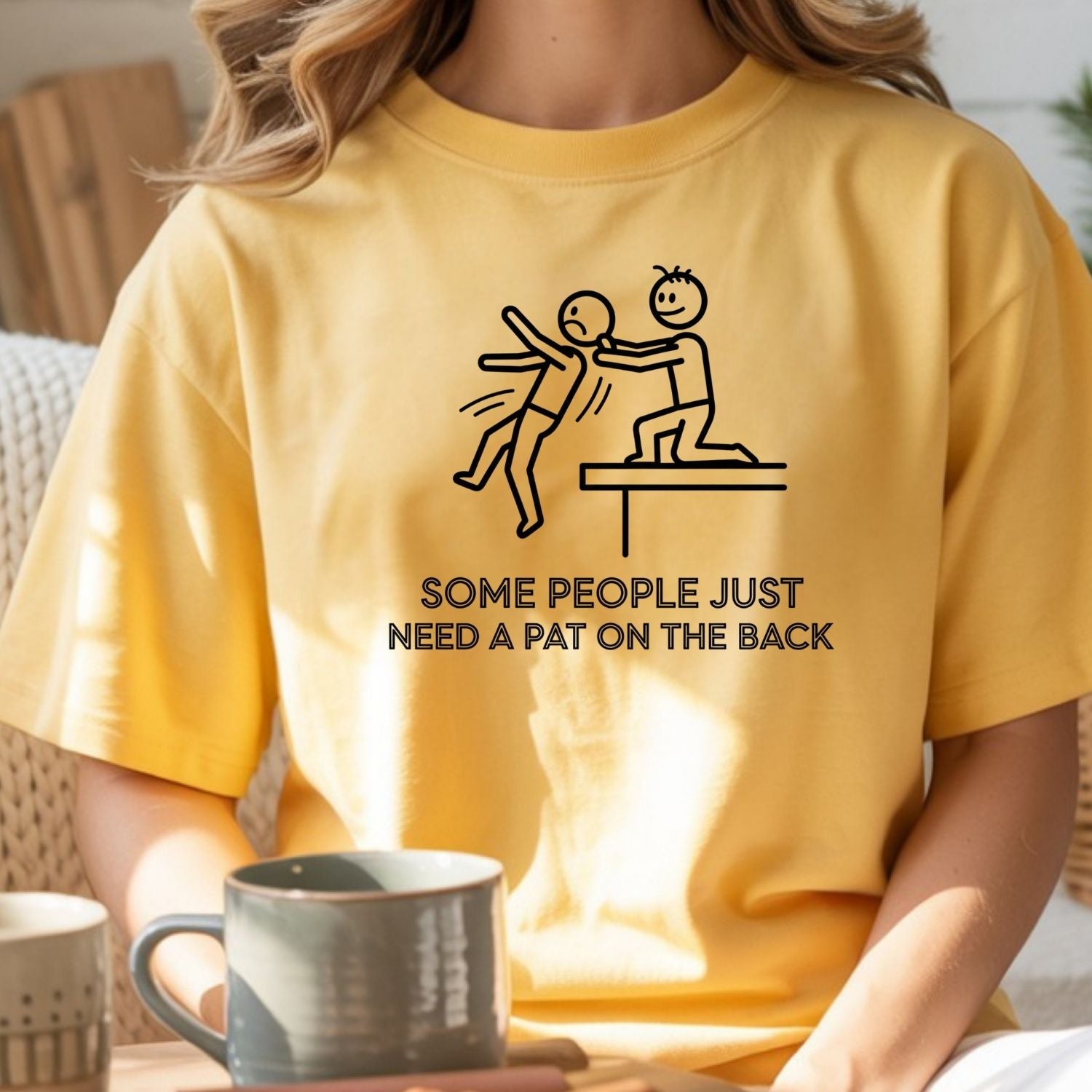 Some People Just Need A Pat On The Back Shirt - Funny Sarcastic for Men and Women