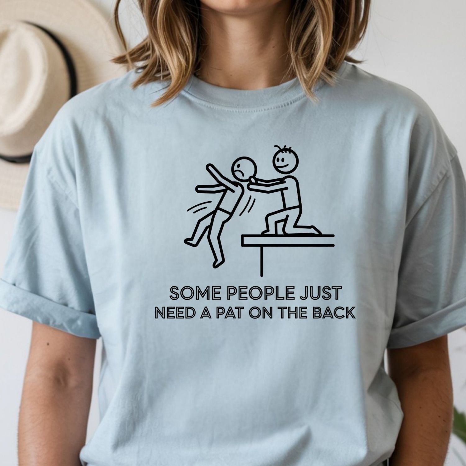 Some People Just Need A Pat On The Back Shirt - Funny Sarcastic for Men and Women