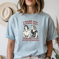Someone Cares T-Shirt – Retro Sarcastic Tee – Snarky Humor Graphic Design for Women