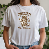 Houston I’m Probably the Problem T-Shirt – Funny Raccoon Space Tee