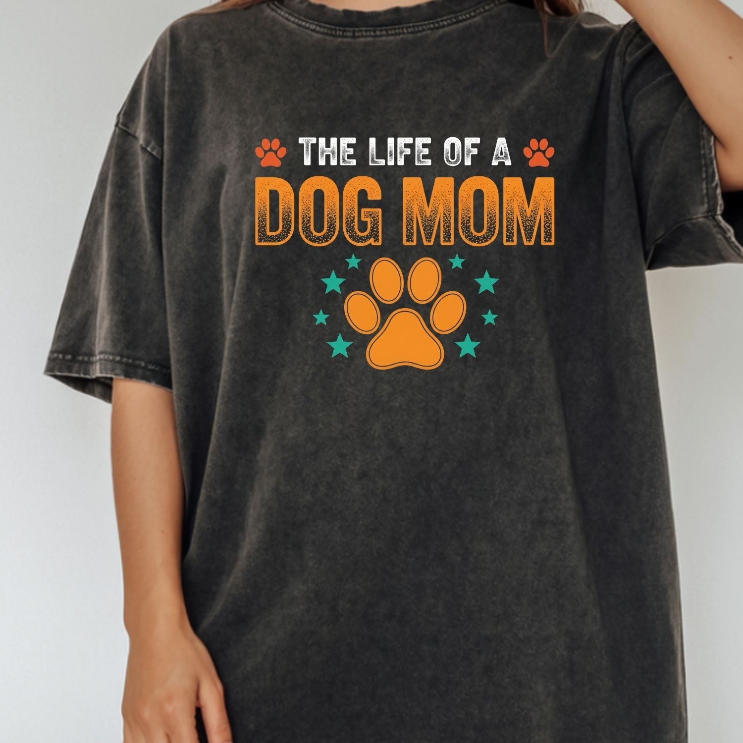 The Life of a Dog Mom Shirt - Dog Mom Showgirl Tee - Cute Dog Mama Graphic T-Shirt