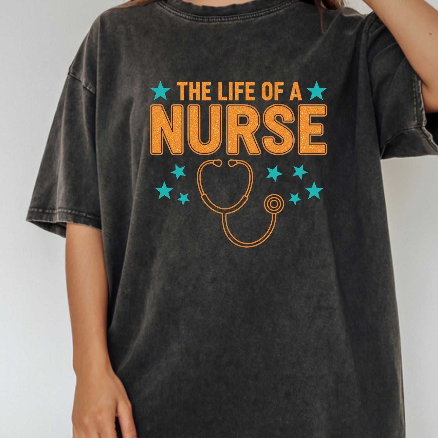 Nurse Showgirl Shirt - The Life of a Nurse Tee - Funny Nurse Appreciation Gift T-Shirt