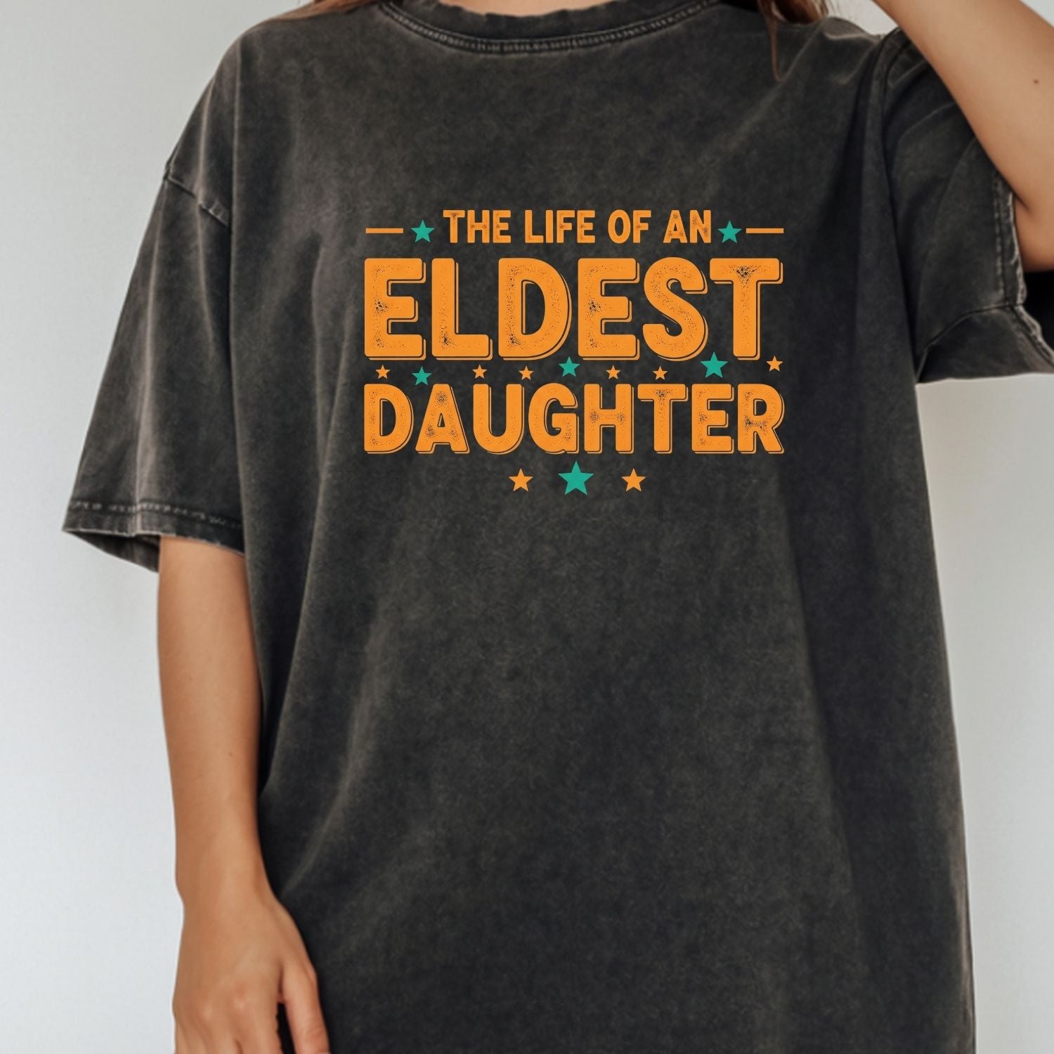 The Life of an Eldest Daughter Shirt - Orange Sister Tee - Funny Showgirl Graphic T-Shirt