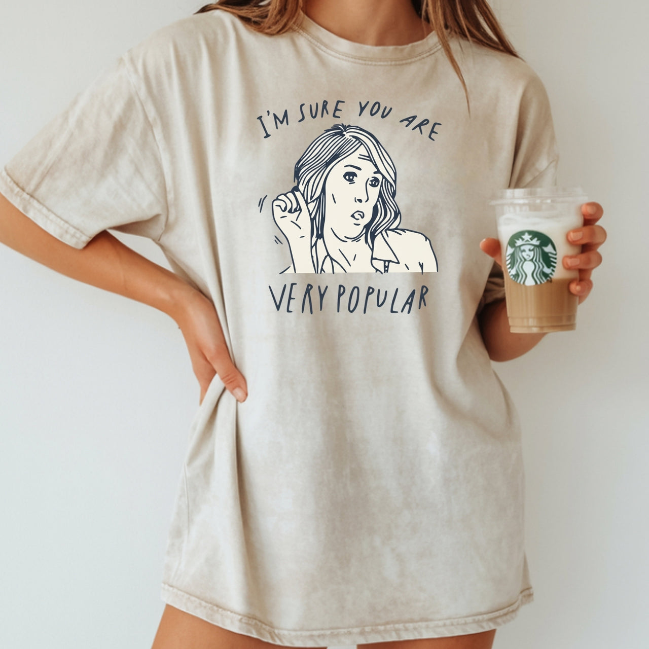 I’m Sure You’re Very Popular Shirt – Sarcastic Funny Quote Tee – Sassy Humor Graphic Top