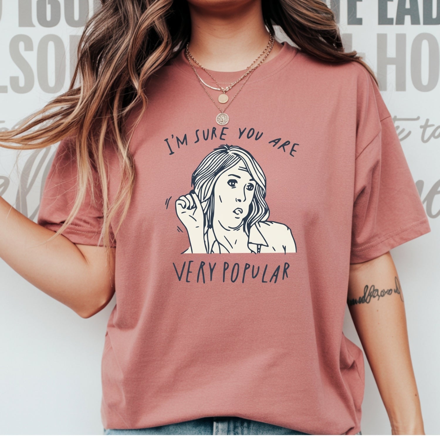 I’m Sure You’re Very Popular Shirt – Sarcastic Funny Quote Tee – Sassy Humor Graphic Top