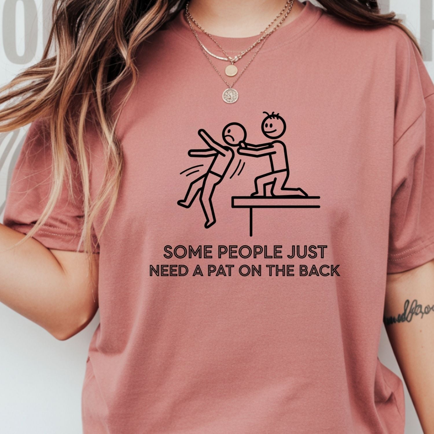 Some People Just Need A Pat On The Back Shirt - Funny Sarcastic for Men and Women