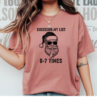 Checking My List 6 7 Times Christmas Tee – Funny Santa Holiday Graphic Shirt