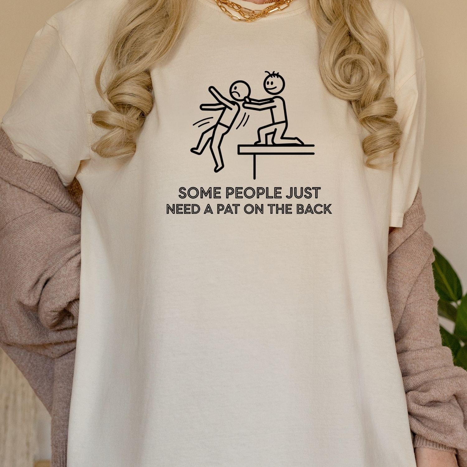 Some People Just Need A Pat On The Back Shirt - Funny Sarcastic for Men and Women