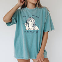 I’m Sure You’re Very Popular Shirt – Sarcastic Funny Quote Tee – Sassy Humor Graphic Top
