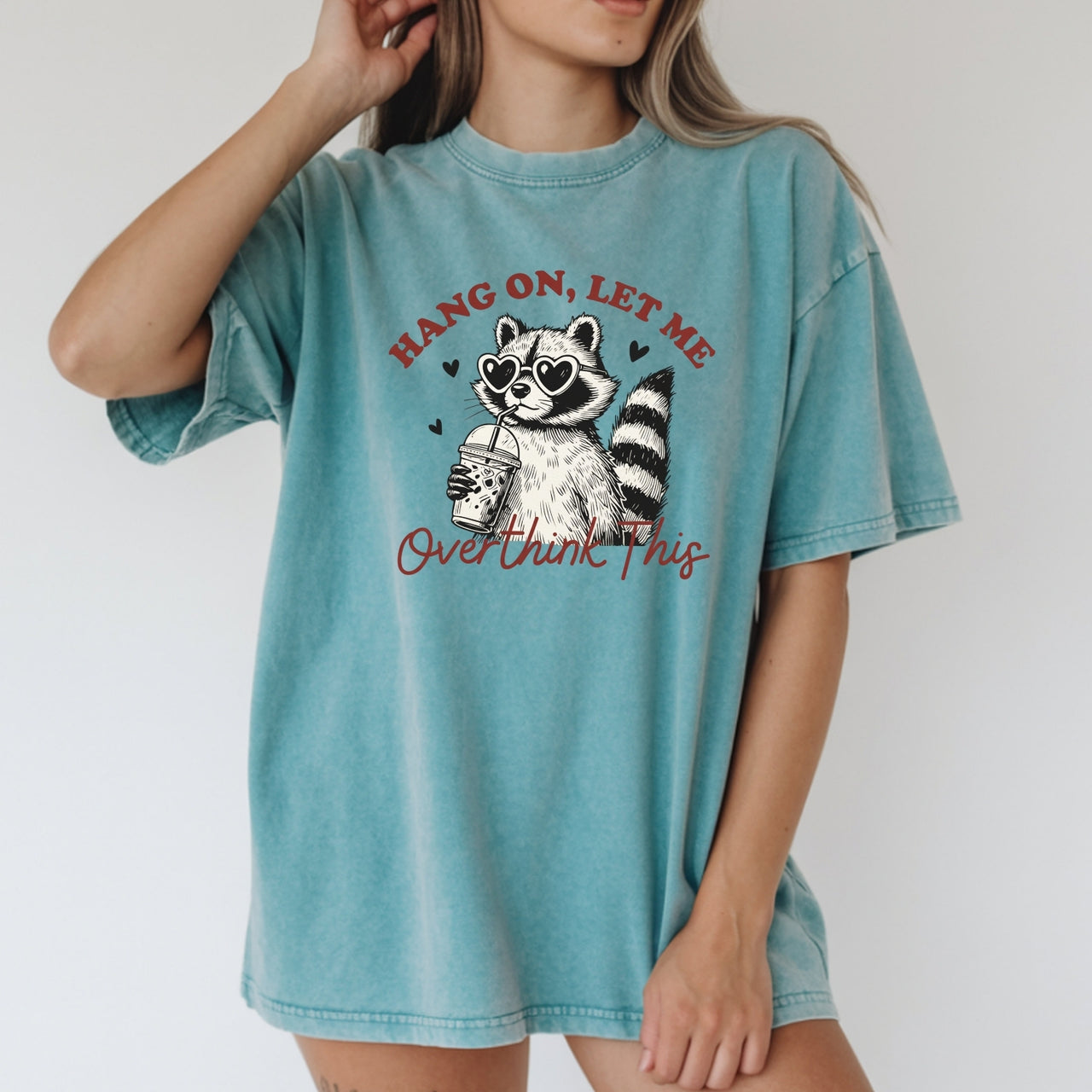 Hang On Let Me Overthink This Shirt – Funny Sarcastic Raccoon Tee – Snarky Humor Design