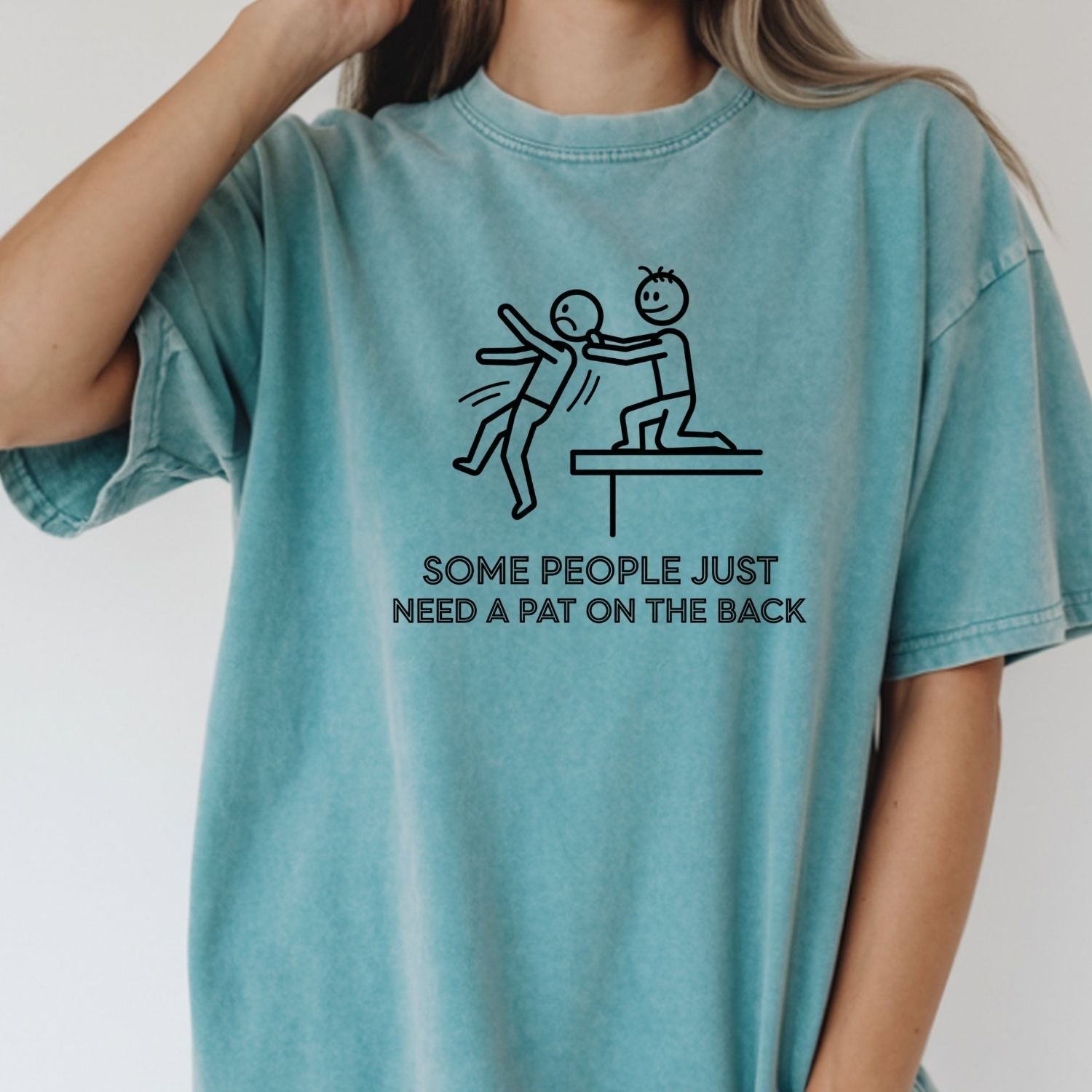 Some People Just Need A Pat On The Back Shirt - Funny Sarcastic for Men and Women