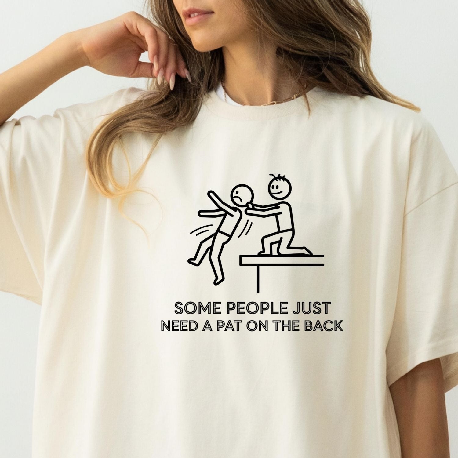 Some People Just Need A Pat On The Back Shirt - Funny Sarcastic for Men and Women