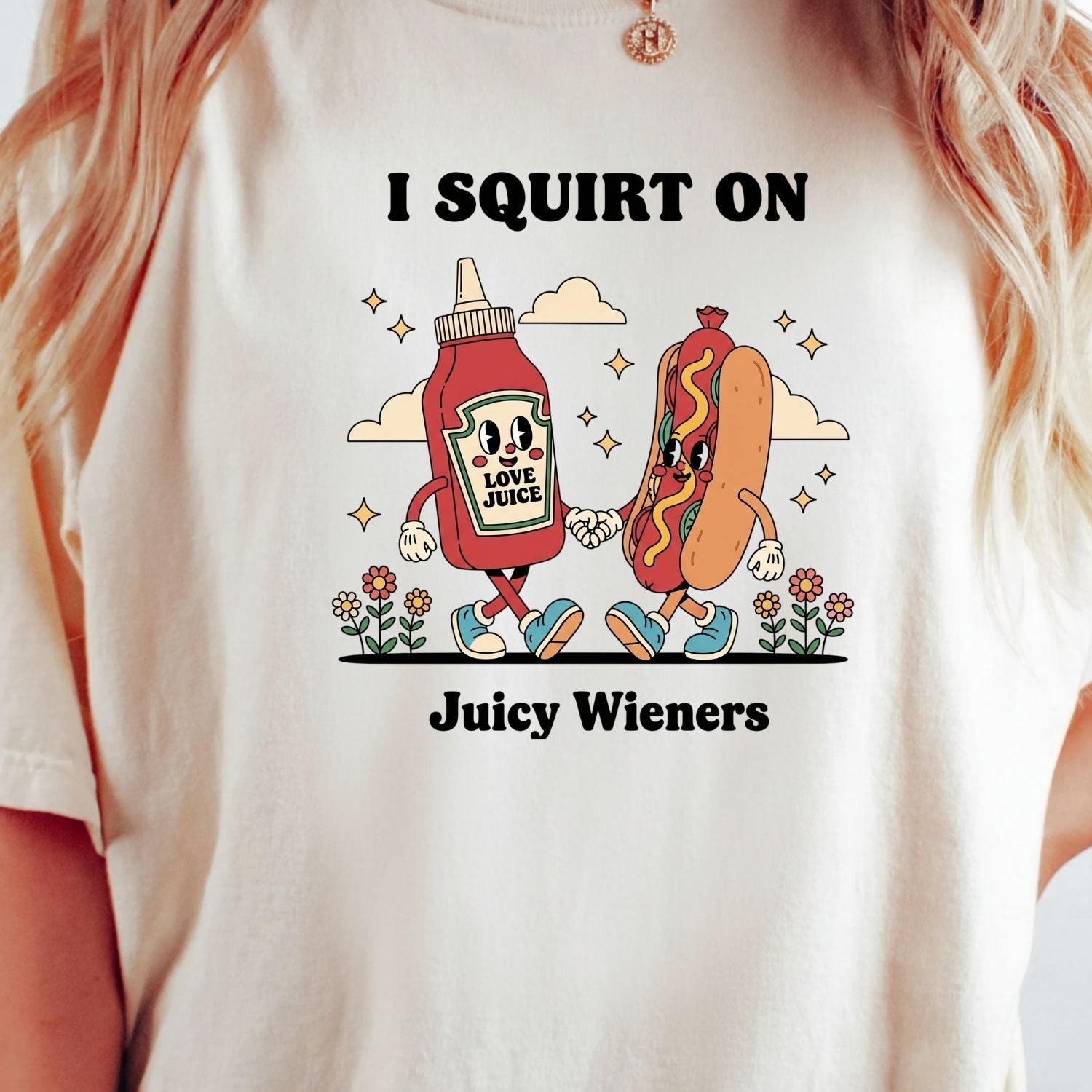 Retro Funny I Squirt On Juicy Wieners Hot Dog Tee - Raunchy Humor Shirt - Cute Food Meme T-Shirt