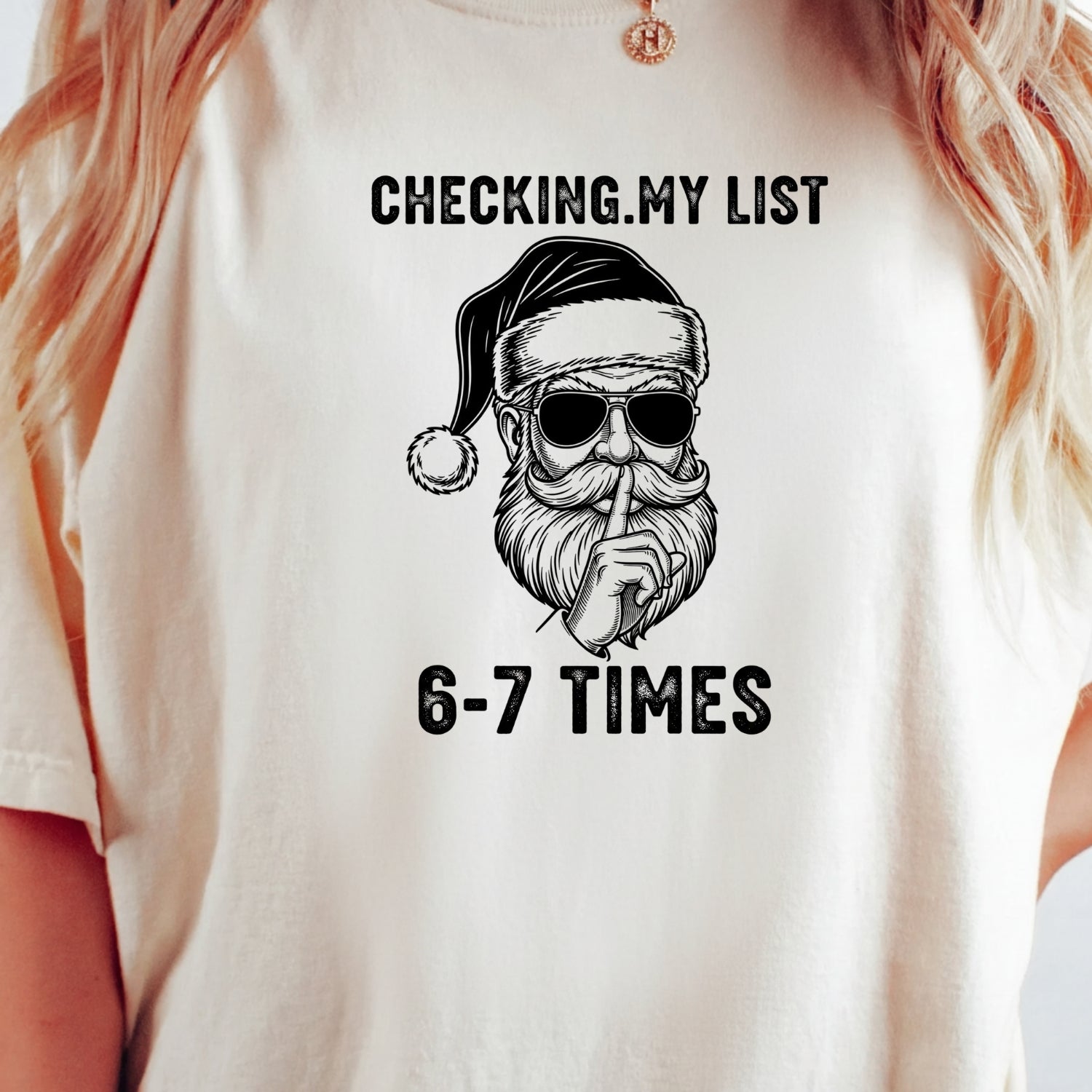 Checking My List 6 7 Times Christmas Tee – Funny Santa Holiday Graphic Shirt