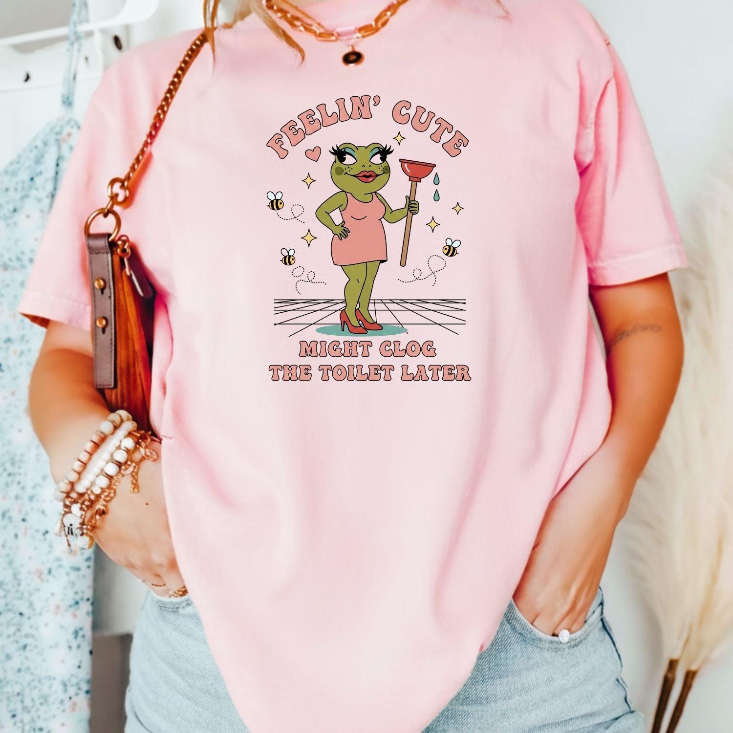 Feeling Cute Might Clog the Toilet Later Shirt - Funny Unhinged Tee - Sarcastic Humor T-Shirt