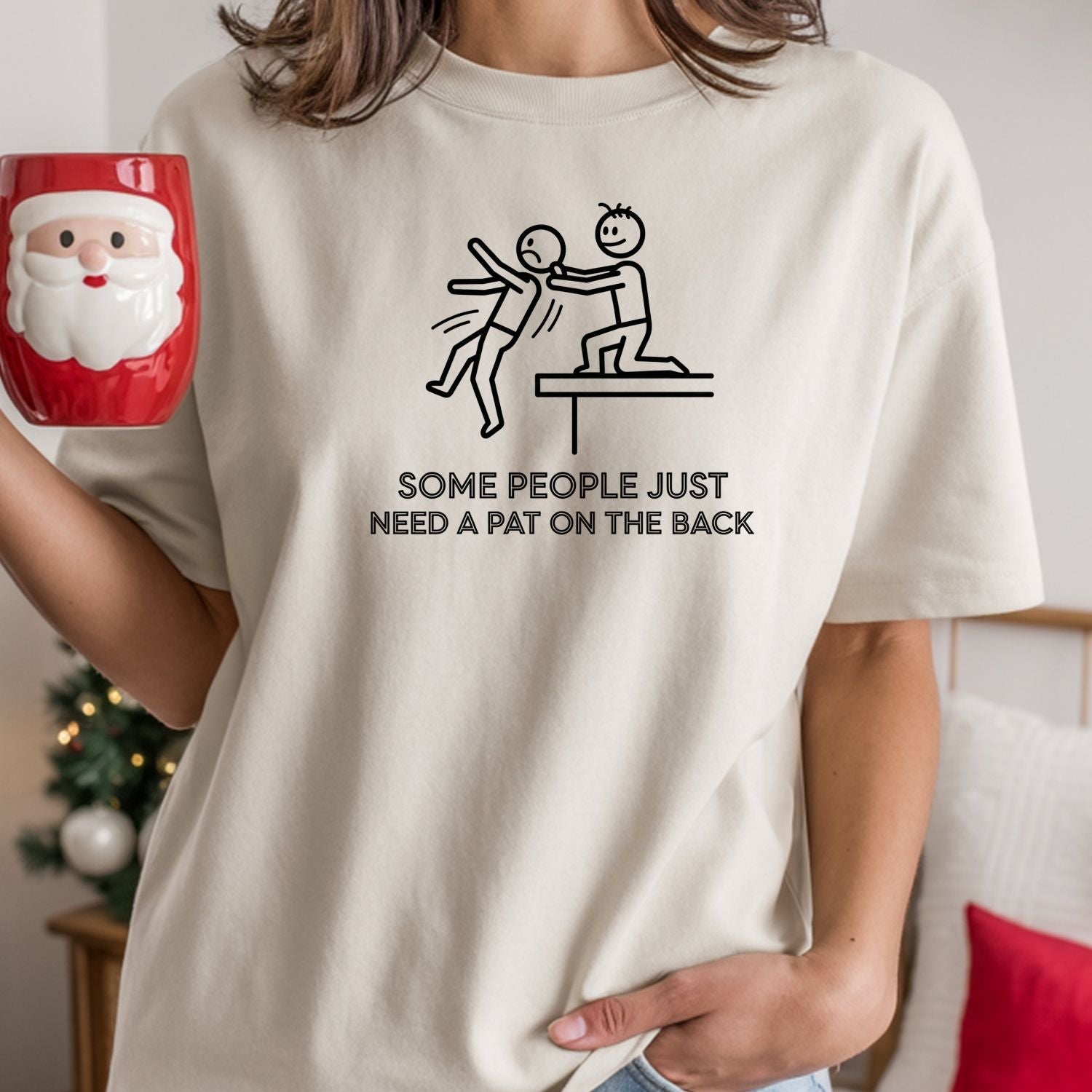 Some People Just Need A Pat On The Back Shirt - Funny Sarcastic for Men and Women