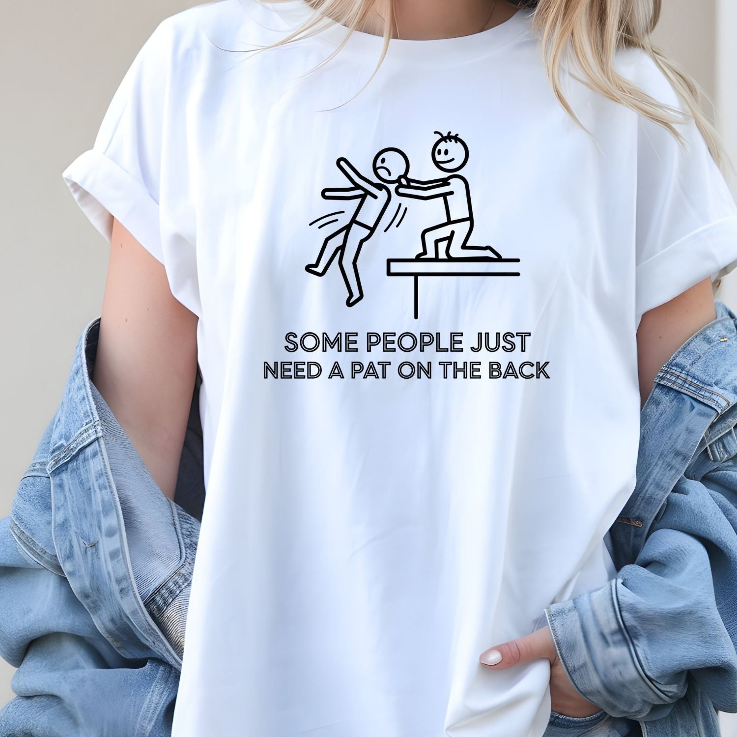 Some People Just Need A Pat On The Back Shirt - Funny Sarcastic for Men and Women