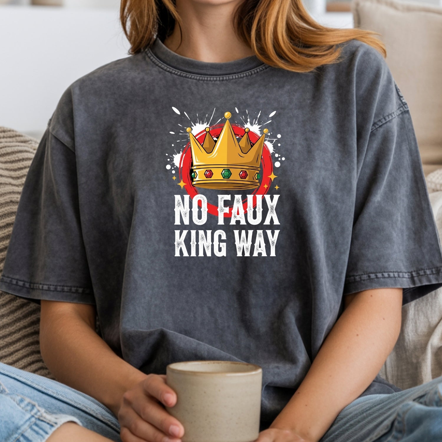 No Faux King Way T-Shirt – Funny Wordplay Graphic Tee – Sarcastic Humor Design