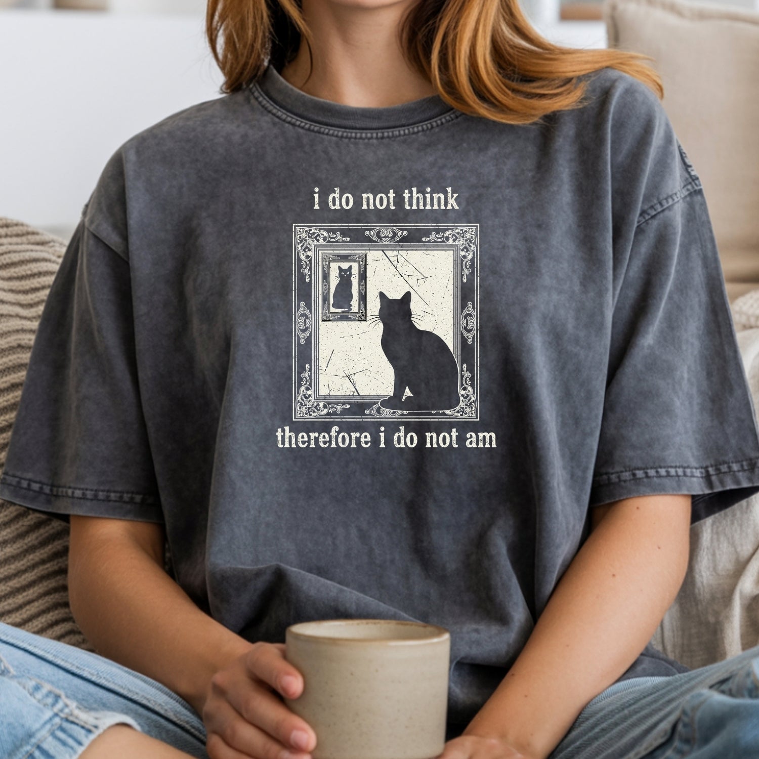 I Do Not Think Therefore I Do Not Am T-Shirt – Funny Cat Tee – Retro Grunge Vintage Style