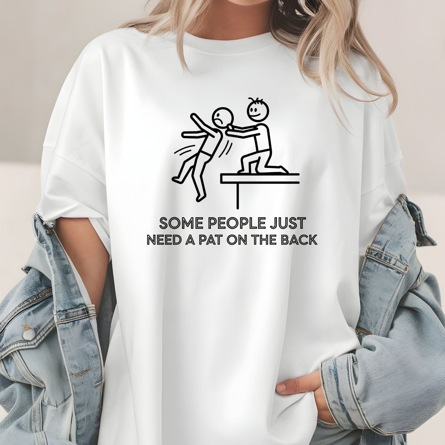 Some People Just Need A Pat On The Back Shirt - Funny Sarcastic for Men and Women