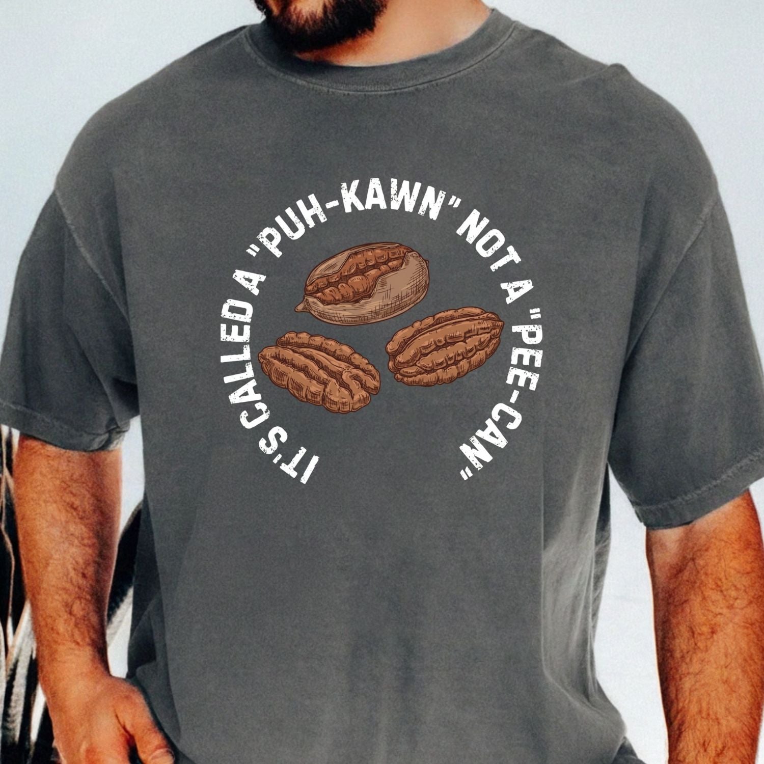 Puh-Kawn Not Pee-Can Shirt - Funny Pecan Pun T-Shirt - Sarcastic Southern Humor Tee