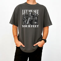 Let Me See Your Feet T-Shirt – Funny Awkward Meme Tee – Silly Internet Humor