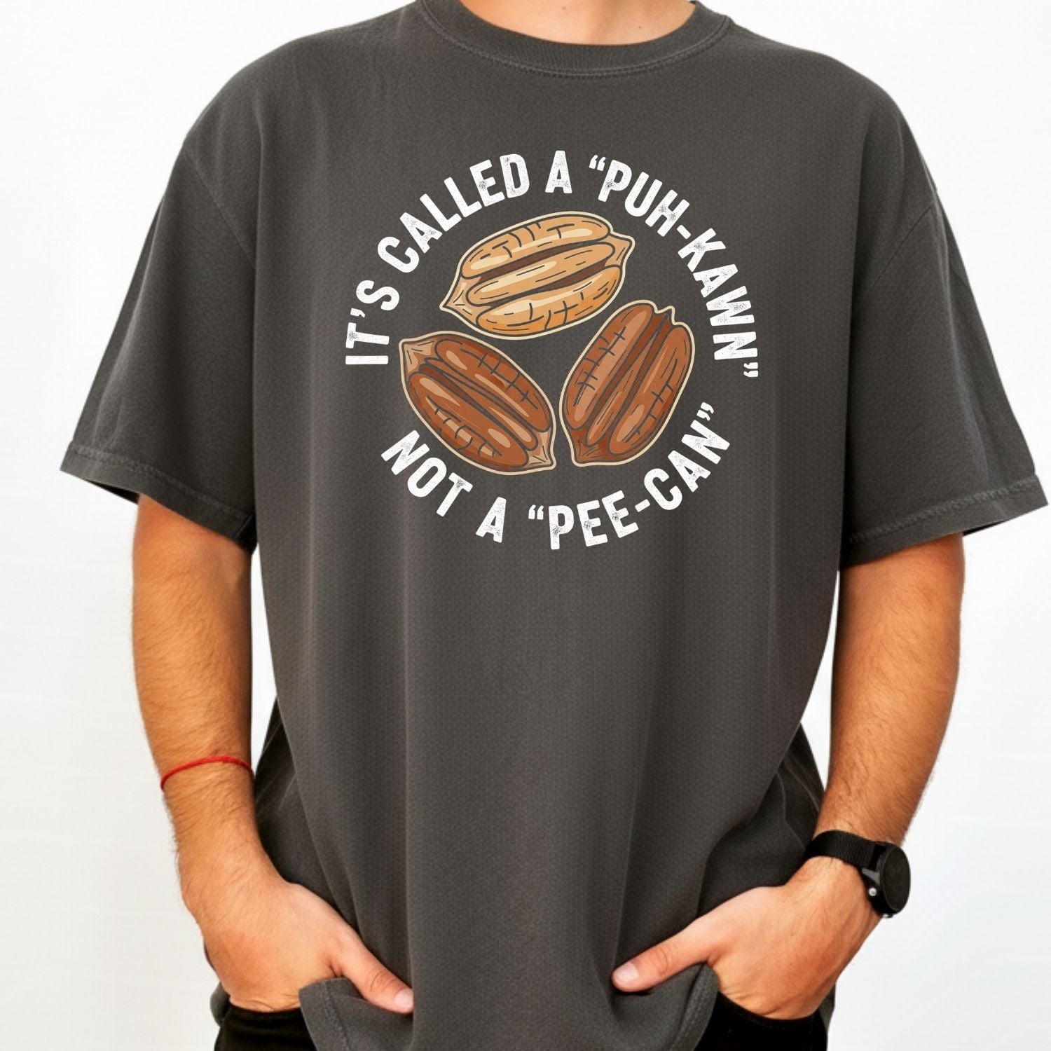 Sarcastic Pecan Pun T-Shirt - Puh-Kawn Not Pee-Can Funny Tee - Southern Humor Shirt