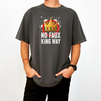 No Faux King Way T-Shirt – Funny Wordplay Graphic Tee – Sarcastic Humor Design