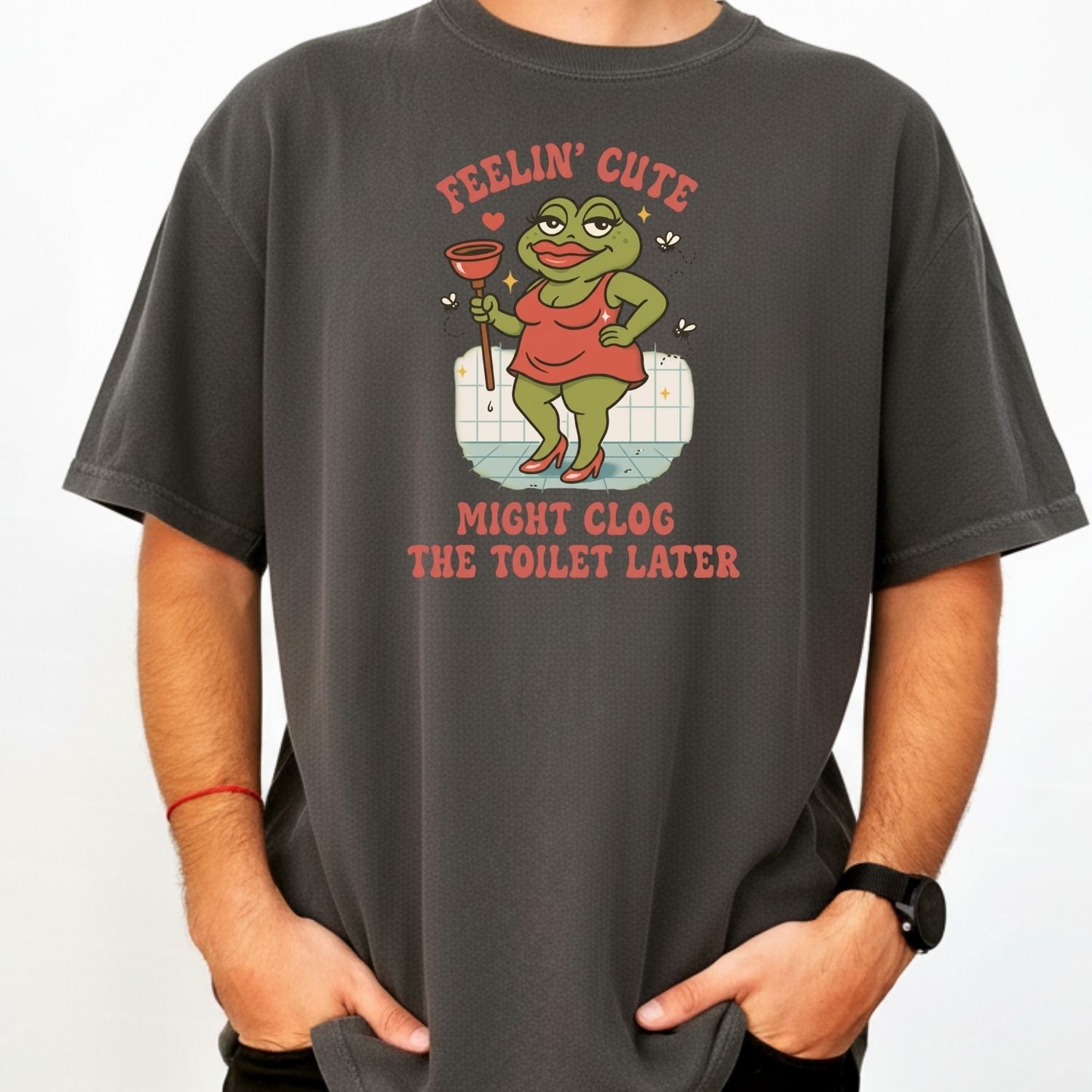 Funny Shirt Swap T-Shirt - Feeling Cute Might Clog the Toilet Later - Embarrassing Humor Tee