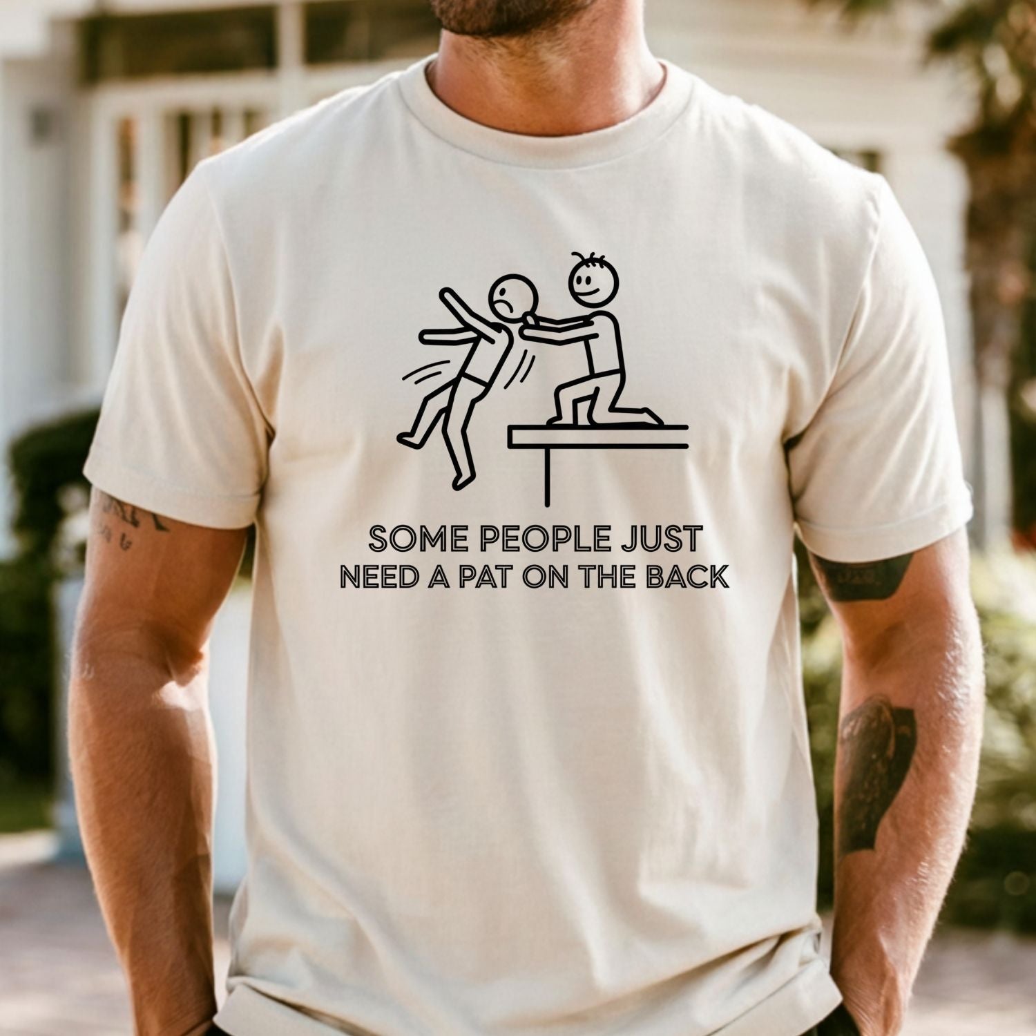 Some People Just Need A Pat On The Back Shirt - Funny Sarcastic for Men and Women
