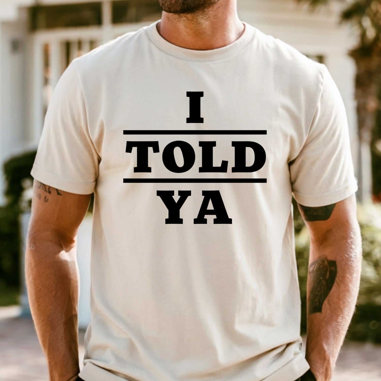 I Told Ya Shirt – Funny Quote Unisex Graphic Tee